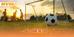 kèo châu Âu (1X2)